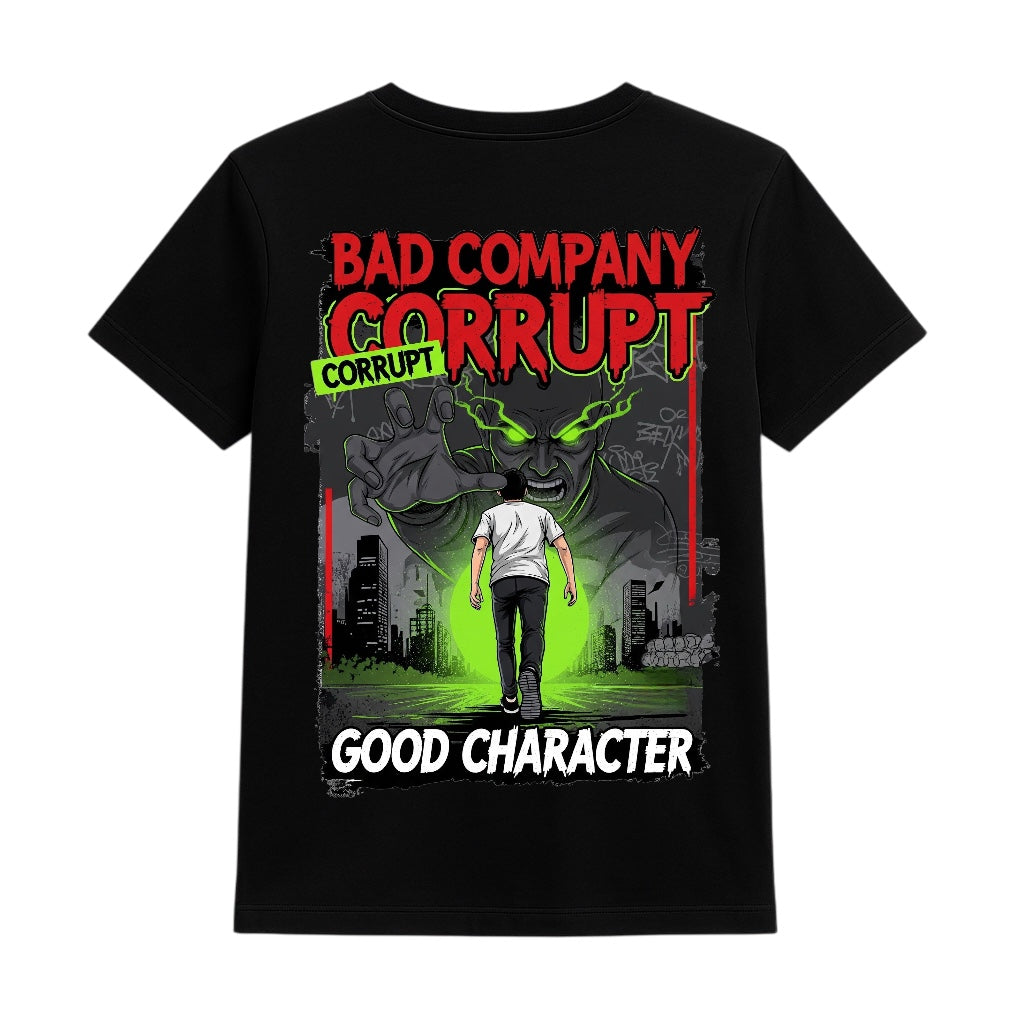 BAD COMPANY CORRUPTS GOOD CHARACTER #2