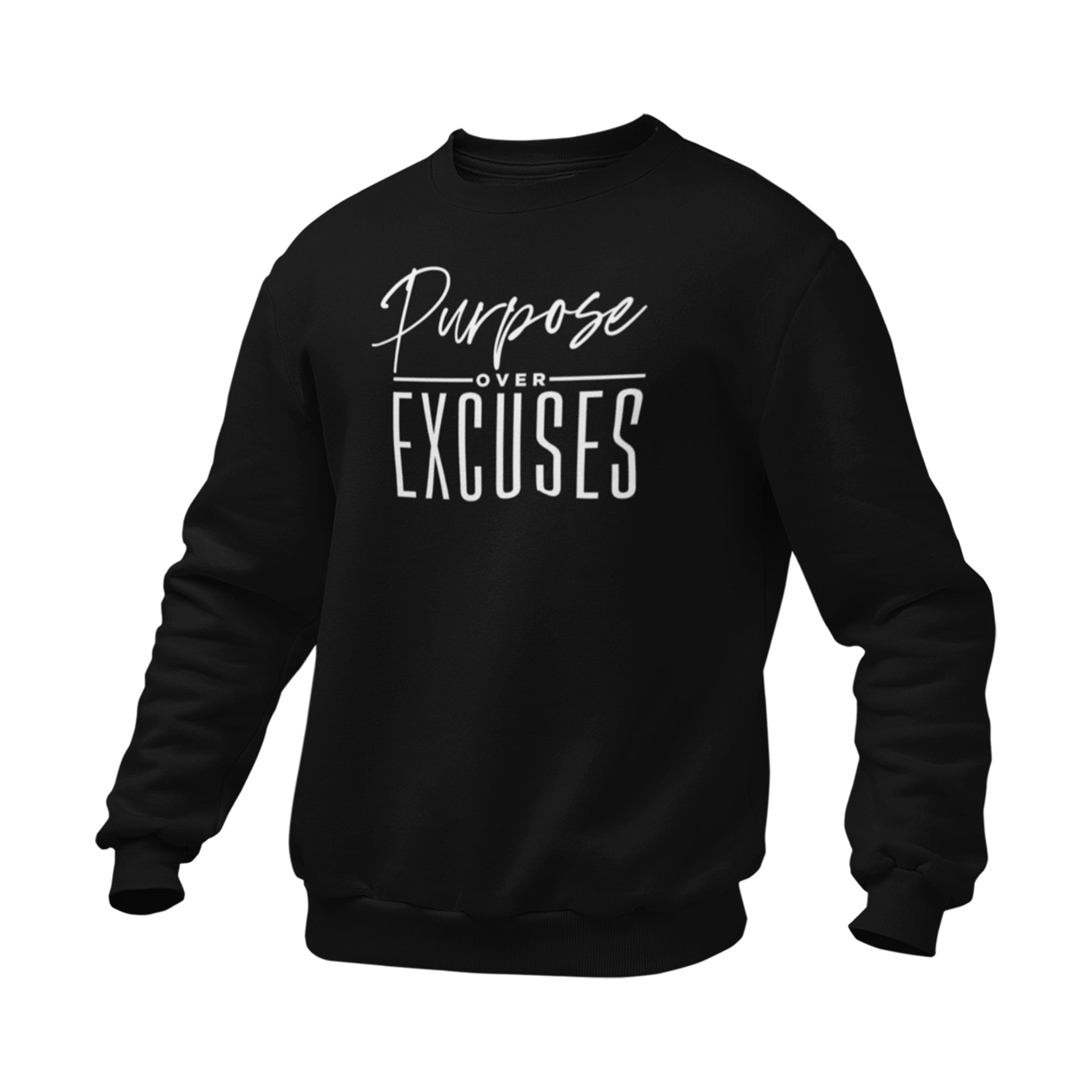 PURPOSE OVER EXCUSES ADULT SWEATSHIRT BLACK
