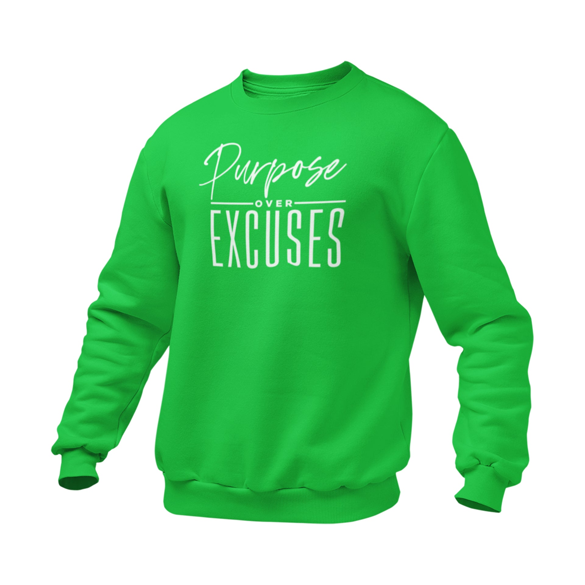 PURPOSE OVER EXCUSES ADULT SWEATSHIRT IRISH GREEN